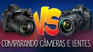 CÂMERAS VS CÂMERAS LENTES VS LENTES