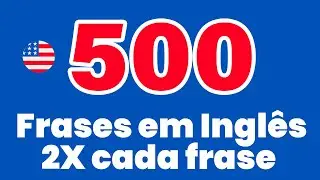 500 Frases em Inglês duas vezes  | Frases em ingles com audio e tradução