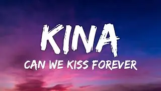 Kina - Can We Kiss Forever (lyrics) ft. Adriana Proenza