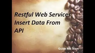 Build RESTful Service - Insert Data From API