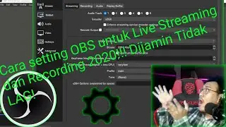 Cara Setting Obs untuk LIVE STREAMING dan RECORD 2020! | DIJAMIN TIDAK LAG