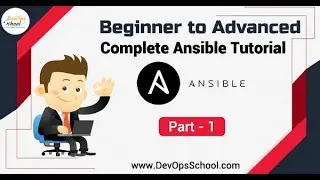 Beginner to Advanced Complete Ansible Tutorial in 15 hours 6-2021 Part - 1