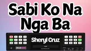 Sheryl Cruz - Sabi Ko Na Nga Ba - Karaoke