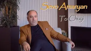 Sevo Amaryan - To Chuyi 2024