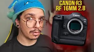 Canon R3 e Lente 16mm 2.8