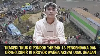 kejadian truk Cipondoh Tangerang viral || ugal ugalan berakhir kelam