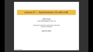 ECE 252 Lecture 27: Asynchronous I/O with curl