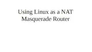 Using Linux as a NAT Masquerade Router