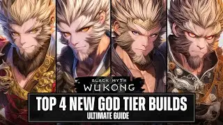 Top 4 NEW GOD TIER Builds in Black Myth Wukong's LATEST UPDATE