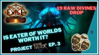 19 RAW DIVINES DROP! Is Eater of Worlds worth it? - Project Mageblood Ep. 3 - Path of Exile 3.20