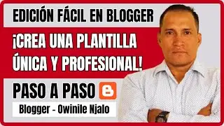 Edición fácil en Blogger: ¡Crea una plantilla única y profesional!