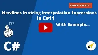 Newline In string Interpolation Expression In C#11 |Learn N Njoy...