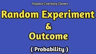 Probability - Concept of Random Experiment & Outcome। Random Experiment ,Outcome। Probability part-1