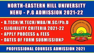 NEHU PG Admission 2021-22 | How To Apply, Eligibility Criteria, Fees, Dates | NEHU Admission Details
