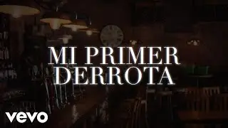 La Arrolladora Banda El Limón De René Camacho - Mi Primer Derrota (LETRA)