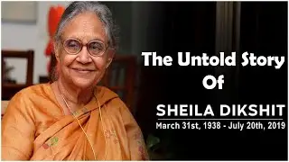 The Untold Story of Sheila Dikshit