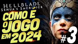 🔴 Minha PRIMEIRA VEZ em HELLBLADE: SENUA'S SACRIFICE em Pleno 2024 | PARTE 3