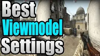 CS:GO - Best Viewmodel Settings