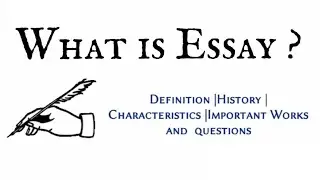 Essay |What is Essay?| Definition, Meaning, Features& forms explained in hindi