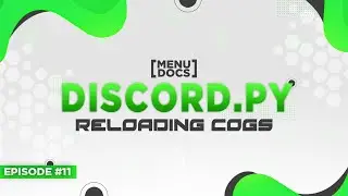 Discord.py Bot Tutorial - Reloading Cogs (Episode #11) | MenuDocs