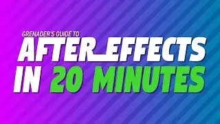 Learn The Basics of After Effects In Under 20 Minutes