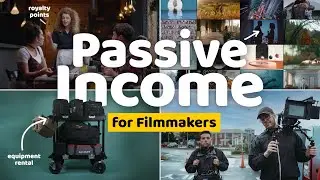 How to Make Passive Income as a Filmmaker