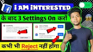 I am interested करने के बाद ये 3 settings On कर लो फिर मिलेगा ads on Reels और performance Bonus |