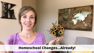 Homeschool Changes...Already!