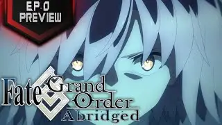 Fate/Grand Order Abridged - Episode Zero Preview 2