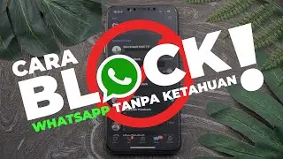 RAHASIA! Cara Blokir Whatsapp Tanpa Diketahui!