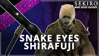 Sekiro: Shadows Die Twice | Mini Boss Guides - Snake Eyes Shirafuji (easy cheese)
