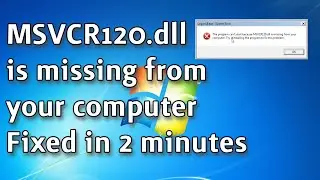 FIXED: MSVCR120.dll is missing from your computer error in Windows 7