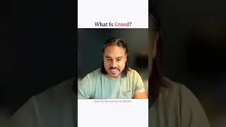 What Is Greed? 