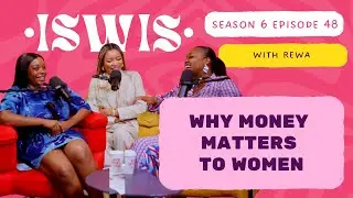 Money. Economic Power. Women ft Rewa Udoji
