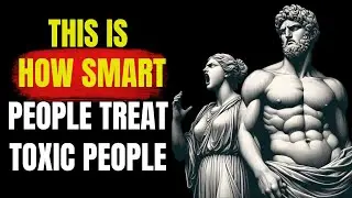 11 GENIUS Ways to HANDLE TOXIC People | Marcus Aurelius Stoicism
