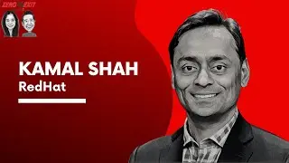 Building Category Leaders - Kamal Shah (VP Cloud Platforms - RedHat, CEO - StackRox)