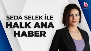 Seda Selek ile Halk Ana Haber (15 Mart 2024)