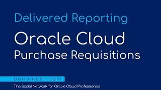Oracle Cloud Tutorial Ep 0104 | Procurement Cloud Reporting | Purchase Requisitions