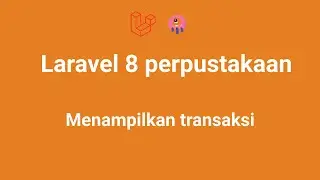 laravel 8 perpustakaan - 49 Menampilkan Transaksi Di Halaman Admin