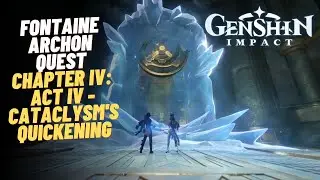 Fontaine Archon Quest Chapter IV: Act IV -  Cataclysm's Quickening | Genshin Impact 4.1
