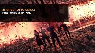 Stranger of Paradise: Final Fantasy Origins Parts 2