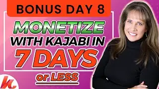 Monetize with Kajabi in 7 Days or Less-Day 8: Refining for More Sales