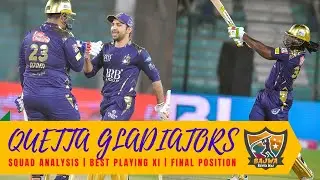 PSL 2021 | QUETTA GLADIATORS Complete Squad Analysis, Best Playing 11, Final Group Position in PSL 6