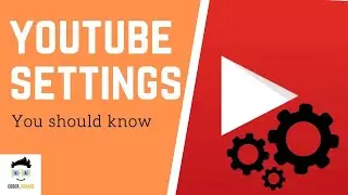 Youtube settings which you should know about! Before starting a channel
