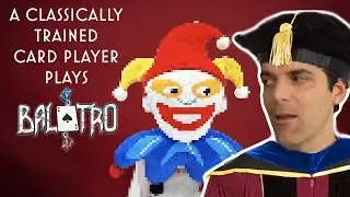 BALATRO! Will It Break or Be Broken By A Traditional Card Player?