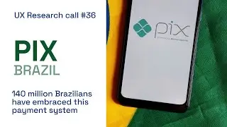 Pix Brazil: UX Research Call #36