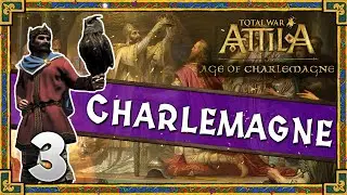 Total War: Attila - Age of Charlemagne - Kingdom of Charlemagne Campaign #3 ~ The Northern Borders!