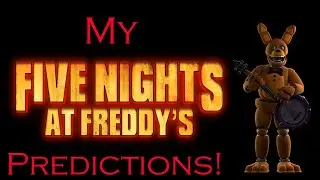 My FNaF Movie Predictions...