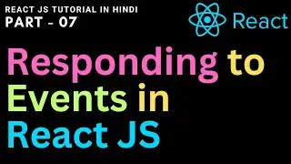 React js | Handling Events in ReactJS in Hindi  | Reactjs responding to events - 07