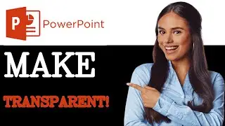 How To Make A Shape Transparent In PowerPoint (2025)